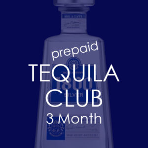 Monthly Club Tequila Subscription - 3 Month